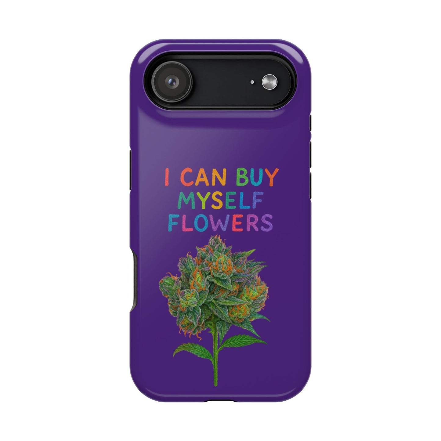 Impact-Resistant Phone Case — "I Can Buy Myself Flowers" Colorful Floral Statement