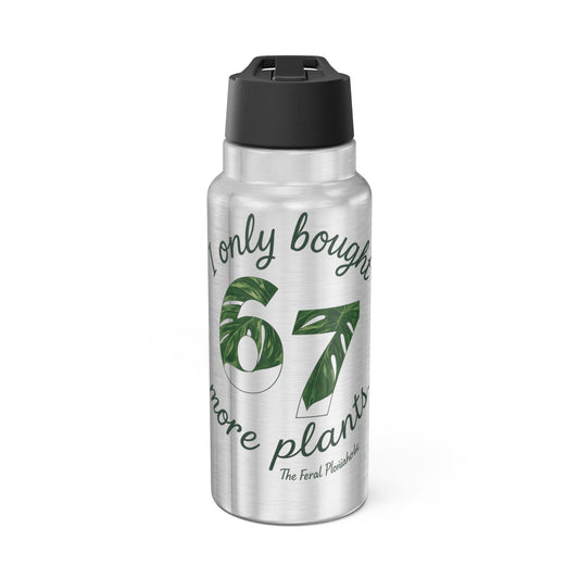 32oz Plant Lover Tumbler — “I Only Bought 67 More Plants” Travel Bottle