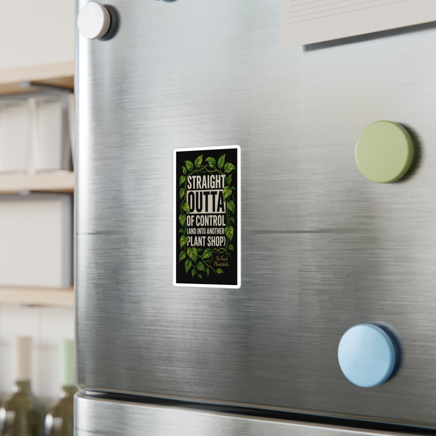 Houseplant Enthusiast Vinyl Decal - "Straight Outta of Control (and Into Another Plant Shop)"