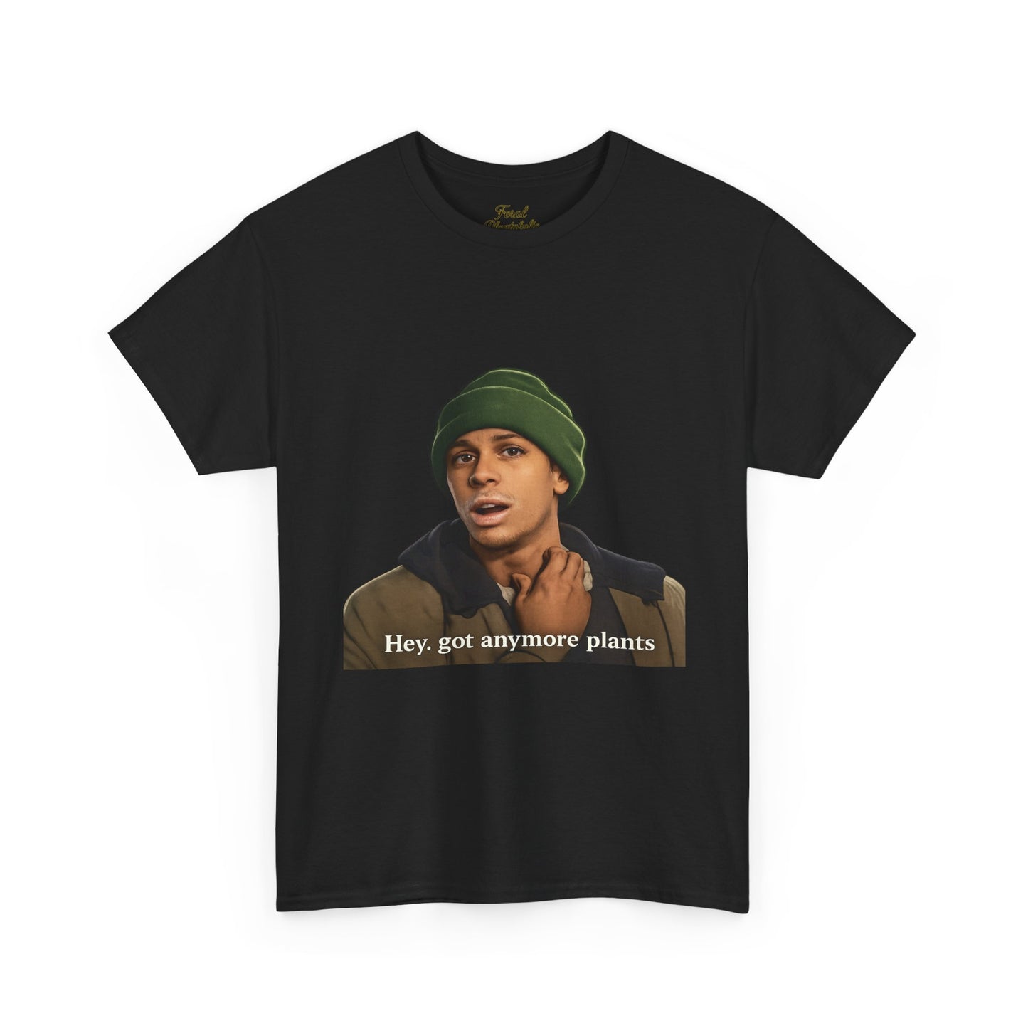 Hey, got anymore plants? Tee — Funny Plant Lover Graphic T-Shirt