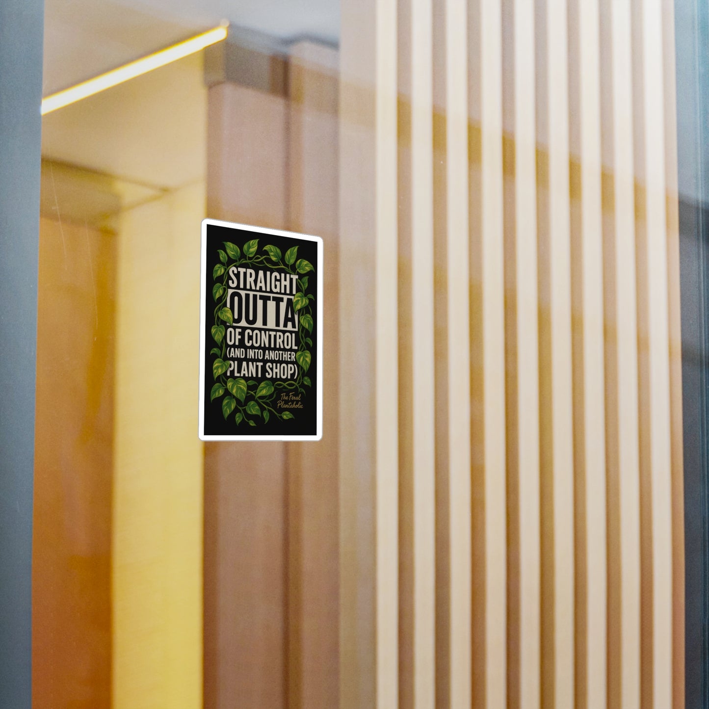 Houseplant Enthusiast Vinyl Decal - "Straight Outta of Control (and Into Another Plant Shop)"