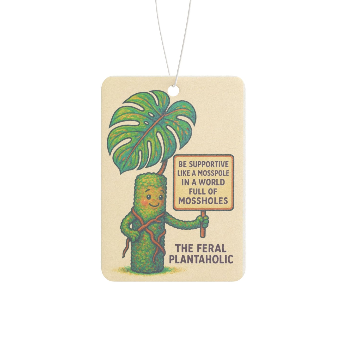 Funky Car Air Freshener - Be Supportive Like a Houseplant, Unique Auto Decor, Feral Plantaholic Gift, Car Essentials