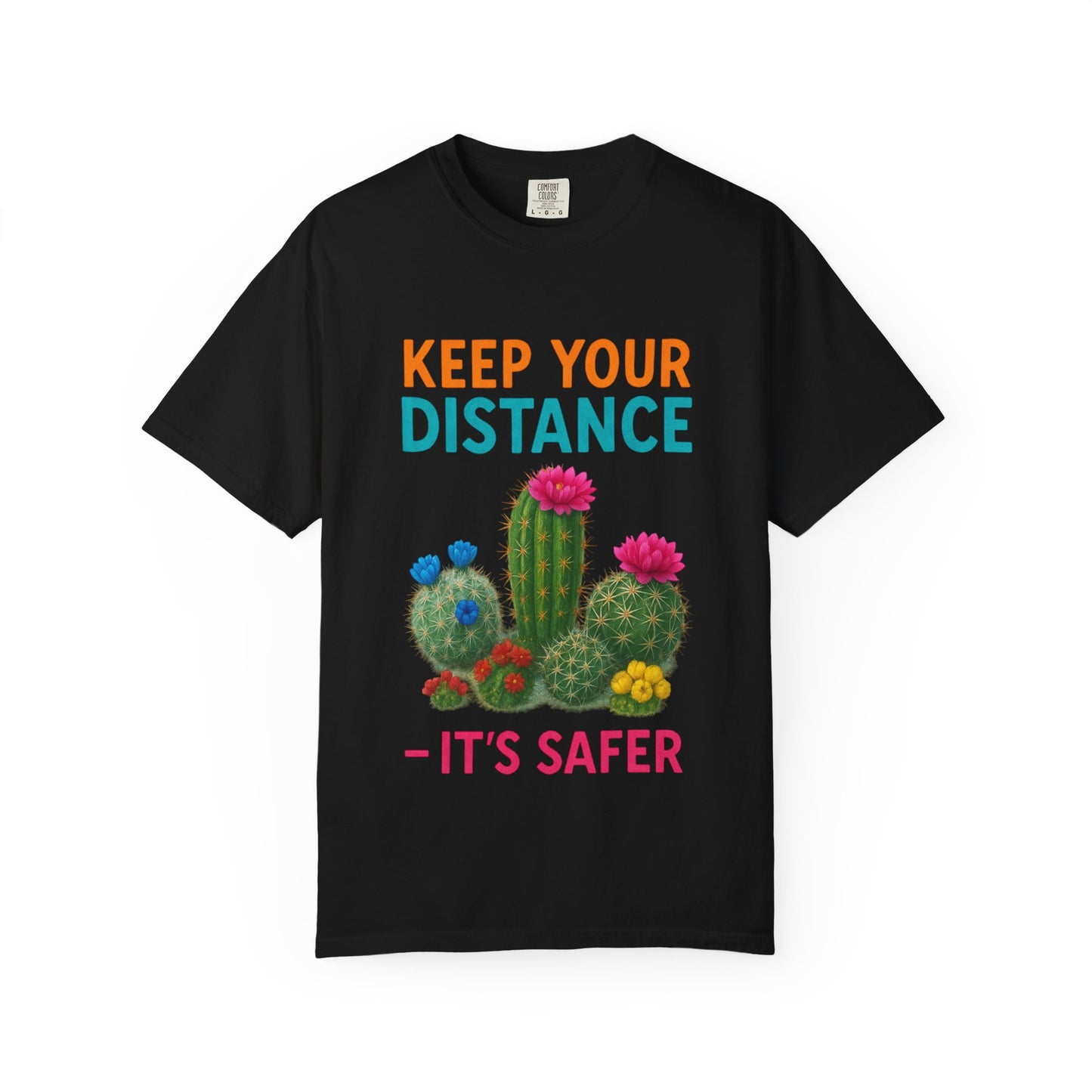 Keep Your Distance Cactus T-Shirt — "It's Safer" Humorous Social Distancing Tee
