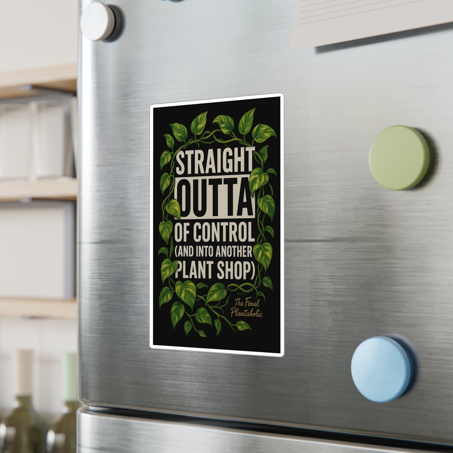 Houseplant Enthusiast Vinyl Decal - "Straight Outta of Control (and Into Another Plant Shop)"