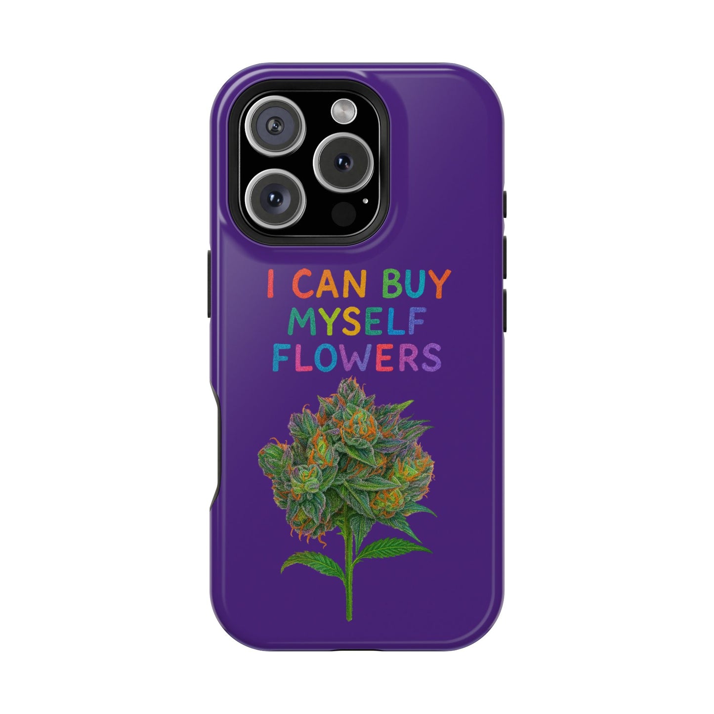 Impact-Resistant Phone Case — "I Can Buy Myself Flowers" Colorful Floral Statement