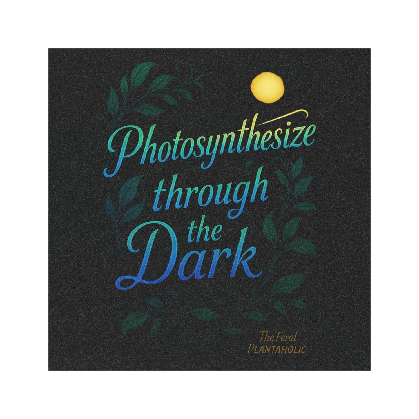 Photosynthesize through the Dark Car Magnet, Nature Lover Gift, Car Decor, Plant Enthusiast Decoration, Eco-Friendly Gift