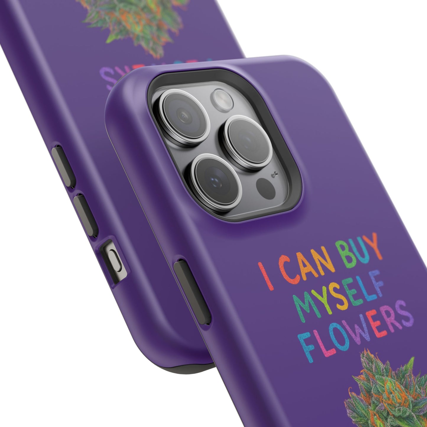 Impact-Resistant Phone Case — "I Can Buy Myself Flowers" Colorful Floral Statement