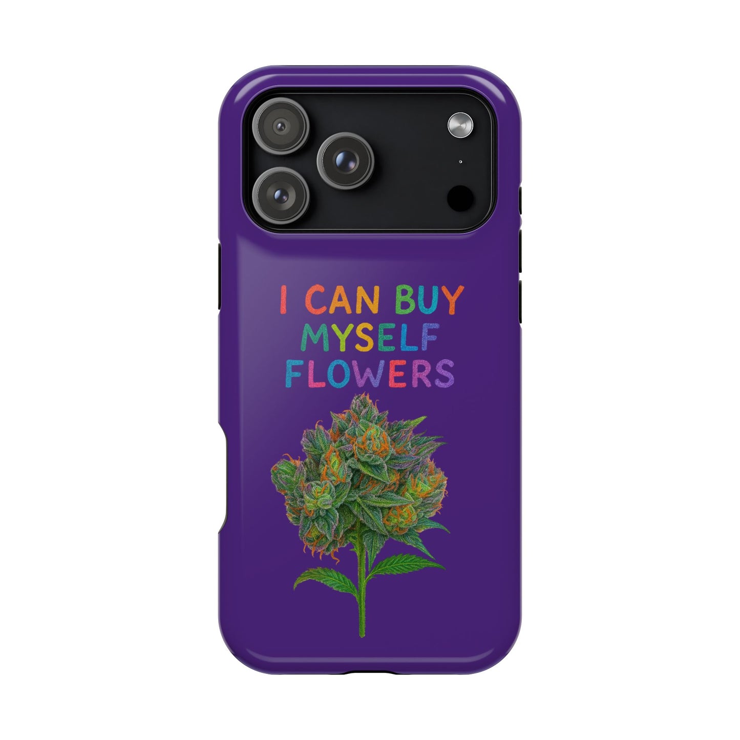 Impact-Resistant Phone Case — "I Can Buy Myself Flowers" Colorful Floral Statement