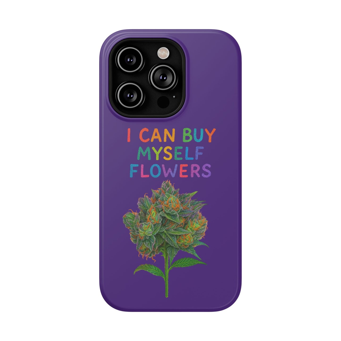 Impact-Resistant Phone Case — "I Can Buy Myself Flowers" Colorful Floral Statement
