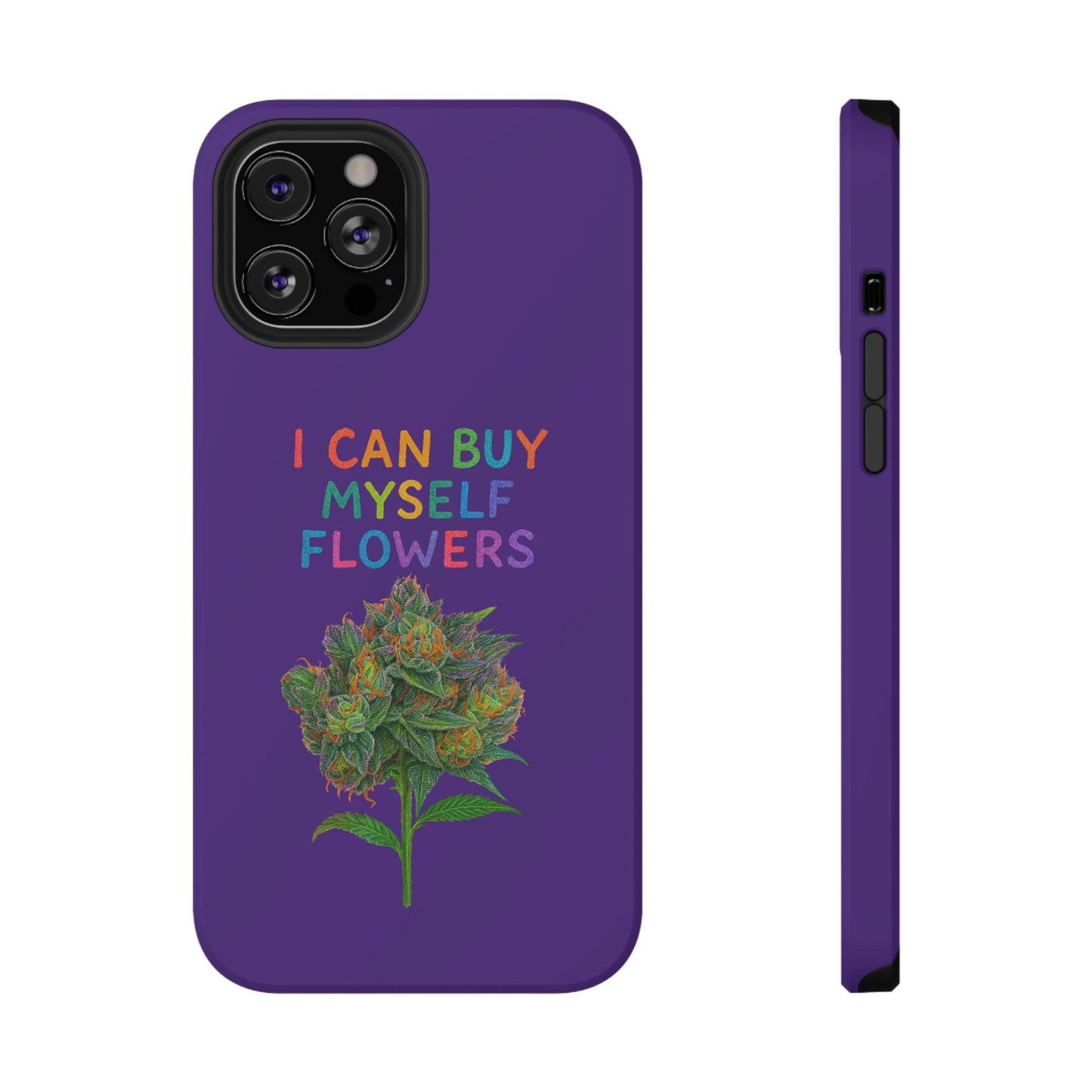 Impact-Resistant Phone Case — "I Can Buy Myself Flowers" Colorful Floral Statement