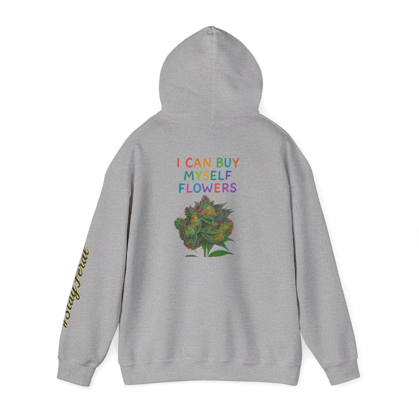 Hoodie — "I Buy My Myself Flowers" Floral Graphic Hoodie with #staypeace Sleeve