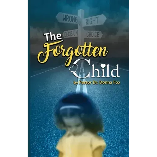 The Forgotten Child: From Brokenness to Healing Series